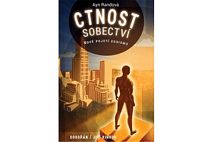 Ctnost sobectví - Nové pojetí egoismu