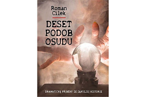 Deset podob osudu - Dramatické příběhy ze zákulisí historie