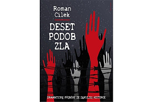 Deset podob zla - Dramatické příběhy ze zákulisí historie