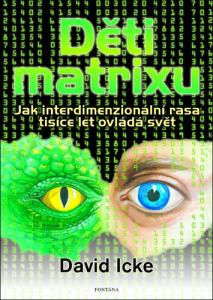 Děti matrixu - Jak interdimenzionální rasa tisíce let ovládá svět