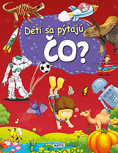 Deti sa pýtajú ČO?