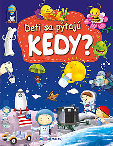 Deti sa pýtajú KEDY?
