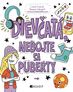 Dievčatá, nebojte sa puberty