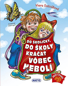 Do školičky, do školy kráčať vôbec nebolí