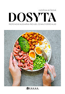 Dosyta: Proteinová kuchařka pro lidi, co mají pořád hlad