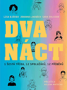 Dvanáct - 1 šesá třída, 12 spolužáků, 12 příběhů