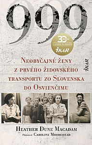 E-kniha 999 Neobyčajné ženy z prvého oficiálneho transportu do Osvienčimu