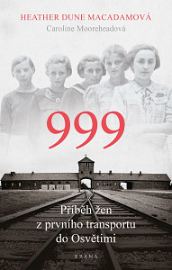 E-kniha 999: příběh žen z prvního transportu do Osvětimi