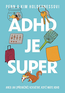 E-kniha ADHD je super - Aneb jak (převážně) vzkvétat, když máte ADHD