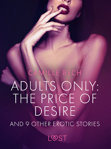 E-kniha Adults only: The Price of Desire and 9 other erotic stories
