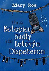 E-kniha Ako sa netopier Badly stal letovým dispečerom