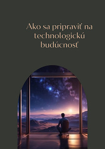 E-kniha Ako sa pripraviť na technologickú budúcnosť