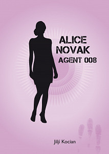 E-kniha Alice Novak-agent 008 /akční novela trochu jinak/