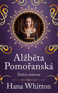 E-kniha Alžběta Pomořanská – Žárlivá císařovna