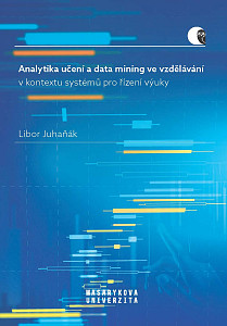 E-kniha Analytika učení a data mining ve vzdělávání v kontextu systémů pro řízení výuky