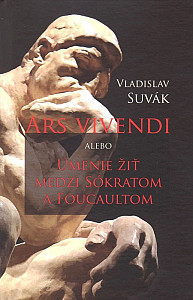 E-kniha Ars vivendi alebo Umenie žiť medzi Sokratom a Foucaultom