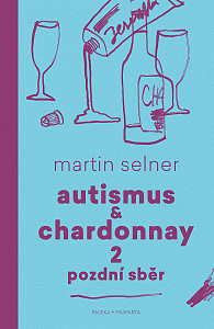 E-kniha Autismus & Chardonnay 2: Pozdní sběr