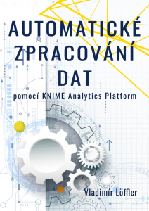 E-kniha Automatické zpracování dat pomocí KNIME Analytics Platform