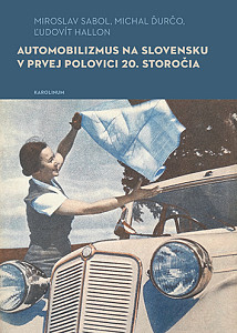 E-kniha Automobilizmus na Slovensku v prvej polovici 20. storočia