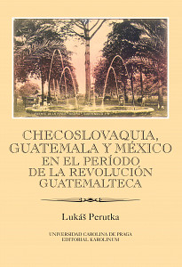 E-kniha Checoslovaquia, Guatemala y México en el Período de la Revolución Guatemalteca