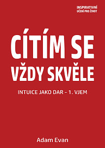 E-kniha Cítím se vždy skvěle, Intuice jako dar 1. Vjem