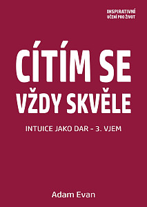 E-kniha Cítím se vždy skvěle, Intuice jako dar 3. Vjem