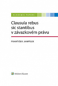 E-kniha Clausula rebus sic stantibus v závazkovém právu