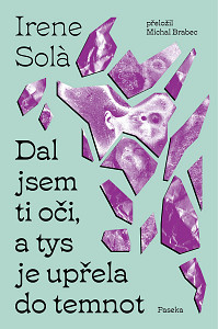 E-kniha Dal jsem ti oči, a tys je upřela do temnot