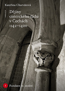E-kniha Dějiny cisterckého řádu v Čechách 1142–1420. Svazek I