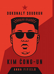 E-kniha Dokonalý soudruh Kim Čong-un