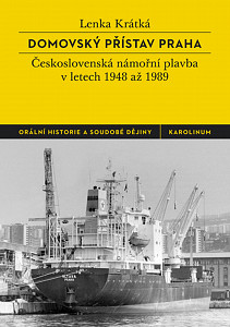 E-kniha Domovský přístav Praha: Československá námořní plavba v letech 1948 až 1989