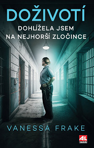 E-kniha Doživotí - Dohlížela jsem na nejhorší zločince