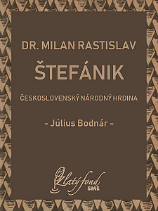 E-kniha Dr. Milan Rastislav Štefánik — československý národný hrdina