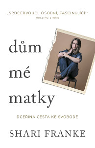 E-kniha Dům mé matky - Dceřina cesta ke svobodě