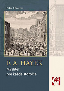 E-kniha F. A. Hayek - mysliteľ pre každé storočie