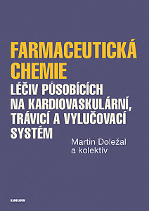 E-kniha Farmaceutická chemie léčiv působících na kardiovaskulární, trávicí a vylučovací systém