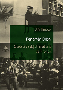 E-kniha Fenomén Dijon. Století českých maturit ve Francii.