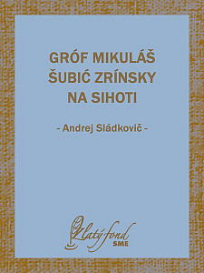 E-kniha Gróf Mikuláš Šubić Zrínsky na Sihoti