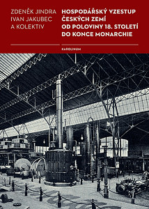 E-kniha Hospodářský vzestup českých zemí od poloviny 18. století do konce monarchie