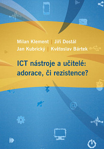 E-kniha ICT nástroje a učitelé: adorace, či rezistence?
