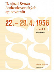 E-kniha II. sjezd Svazu československých spisovatelů 22.–29. 4. 1956 (protokol)