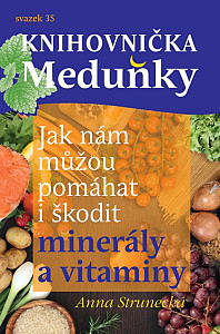 E-kniha Jak nám můžou pomáhat i škodit minerály a vitaminy