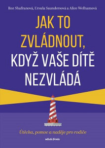 E-kniha Jak to zvládnout, když vaše dítě nezvládá