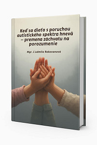 E-kniha Keď sa dieťa s poruchou autistického spektra hnevá - premena záchvatu na porozumenie