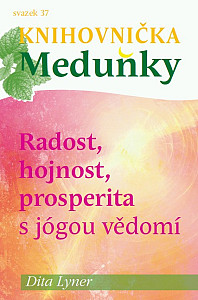 E-kniha Knihovnička Meduňky KM37 Radost, hojnost a prosperita s jógou vědomí - Dita Lyner