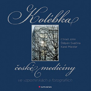 E-kniha Kolébka české medicíny ve vzpomínkách a fotografiích