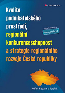 E-kniha Kvalita podnikatelského prostředí, regionální konkurenceschopnost a strategie regionálního rozvoje České republiky