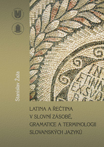 E-kniha Latina a řečtina v slovní zásobě, gramatice a terminologii slovanských jazyků