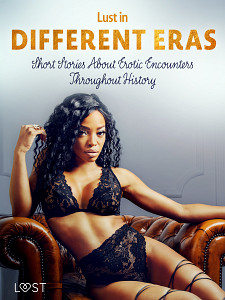 E-kniha Lust in Different Eras: Short Stories About Erotic Encounters Throughout History