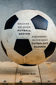 E-kniha Magyar - Szlovák Futball Szótár, Maďarsko - Slovenský Futbalový Slovník